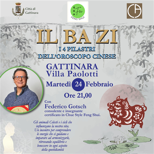 A Gattinara prosegue il percorso sul Feng Shui:
a Villa Paolotti una serata dedicata al BA ZI, i quattro pilastri dellOroscopo Cinese